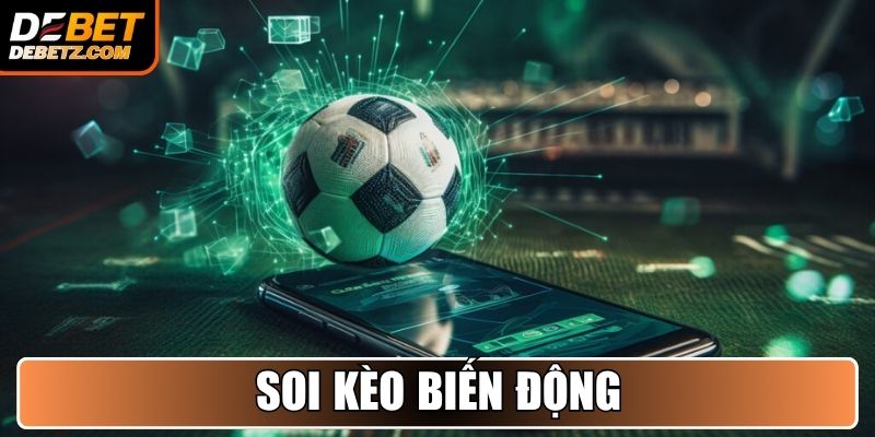 Kèo Tỷ Số Bàn Thắng - Dự Đoán Đúng, Thắng Lớn Cùng DEBET 4 Soi kèo biến động