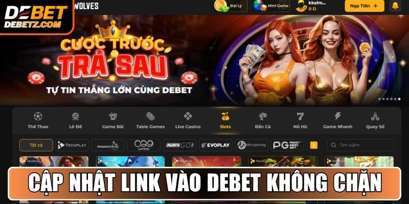 Link Vào DEBET Không Chặn - Truy Cập Siêu Tốc, An Toàn 2025 2 Cập nhật link vào DEBET không chặn mới nhất 2025