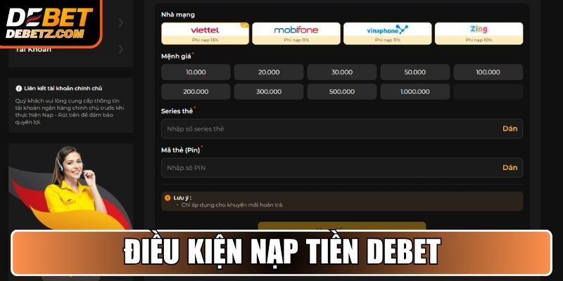 Nạp Tiền DEBET - Hướng Dẫn Giúp Bạn Giao Dịch Nhanh Chóng 2 Điều kiện nạp tiền vào tài khoản game DEBET