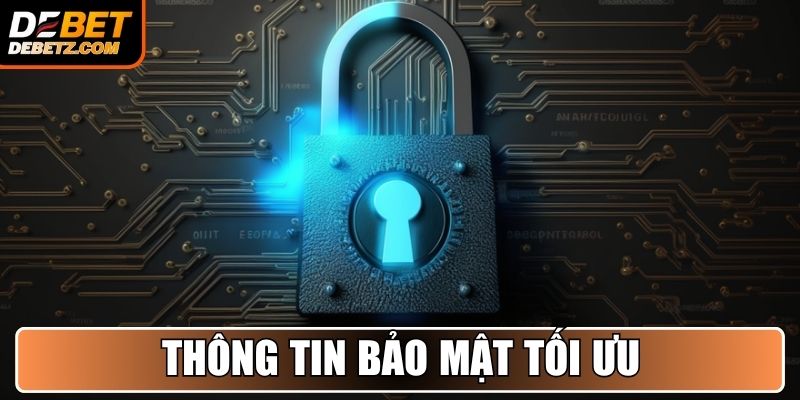 Quyền Riêng Tư DEBET 1 Thông tin bảo mật tối ưu