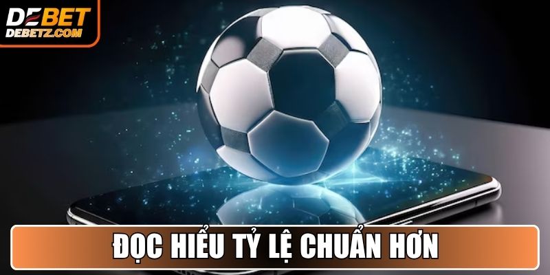 Soi Kèo Bóng Đá - Bí Quyết Đọc Chuẩn Xác Từ Cao Thủ DEBET 2 Đọc hiểu tỷ lệ chuẩn hơn